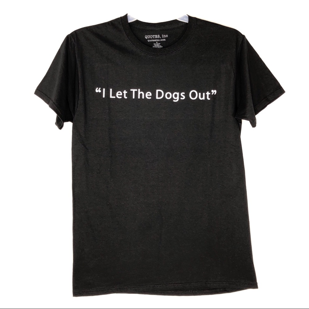 "I Let The Dogs Out" T-Shirt (M)